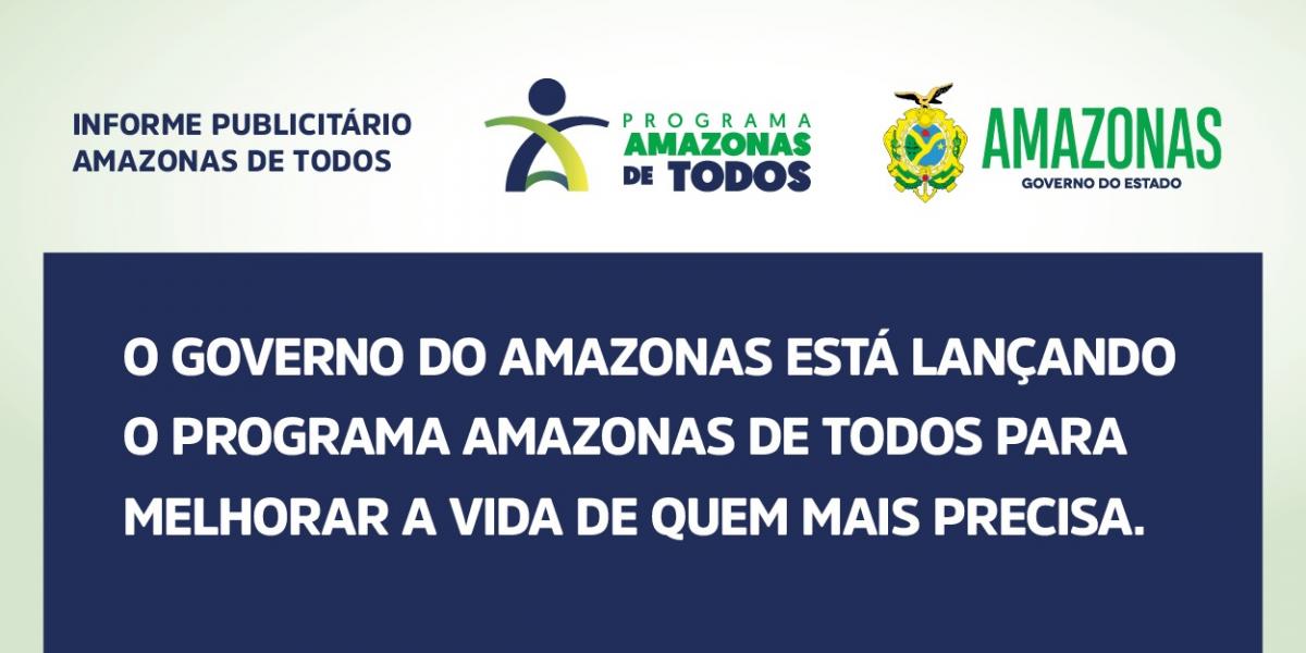 Governo do Estado lança o Programa Amazonas de Todos