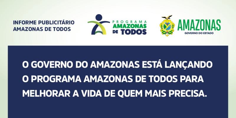 Governo do Estado lança o Programa Amazonas de Todos