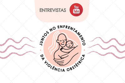 Série de entrevistas do Comitê Amazonense de Enfrentamento à Violência Obstétrica começa no próximo dia 11