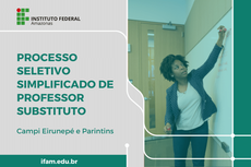 IFAM abre inscrições de Processo Seletivo para professor substituto para os municípios de Eirunepé e Parintins