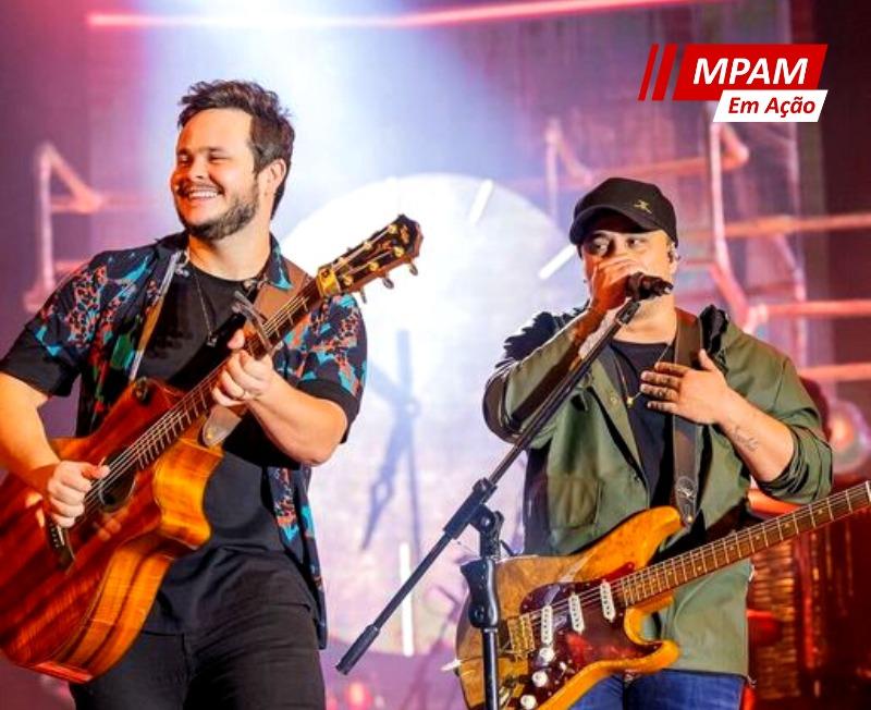 Show de Matheus e Kauan pode ser suspenso devido Ação ajuizada pelo MPAM